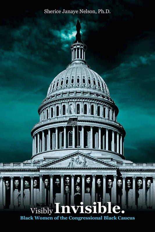 Visibly Invisible. The Black Women of the Congressional Black Congress