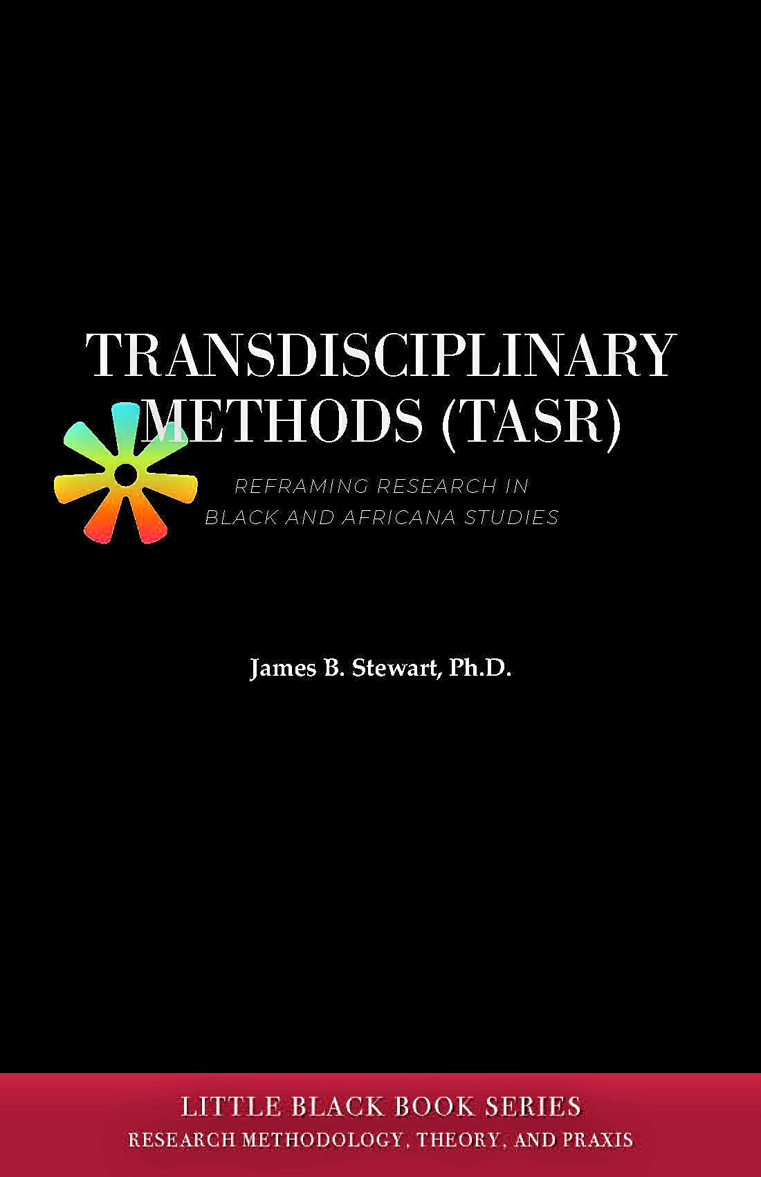 Transdisciplinary Methods (TASR): Reframing Research in Black and Africana Studies