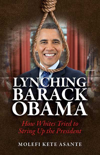 Lynching Barack Obama: How Whites Tried to String Up the President