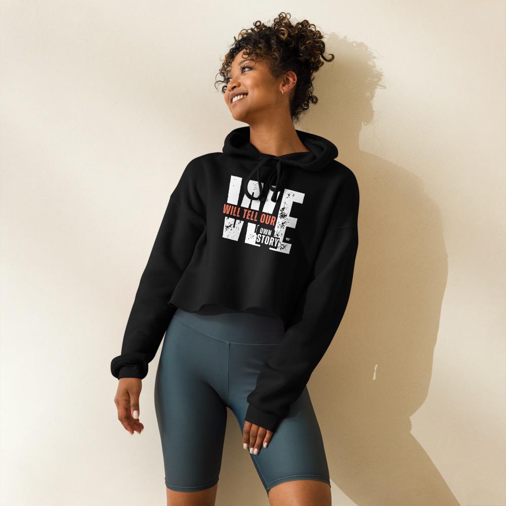 Crop Hoodie - We Will telTell Our Own Story