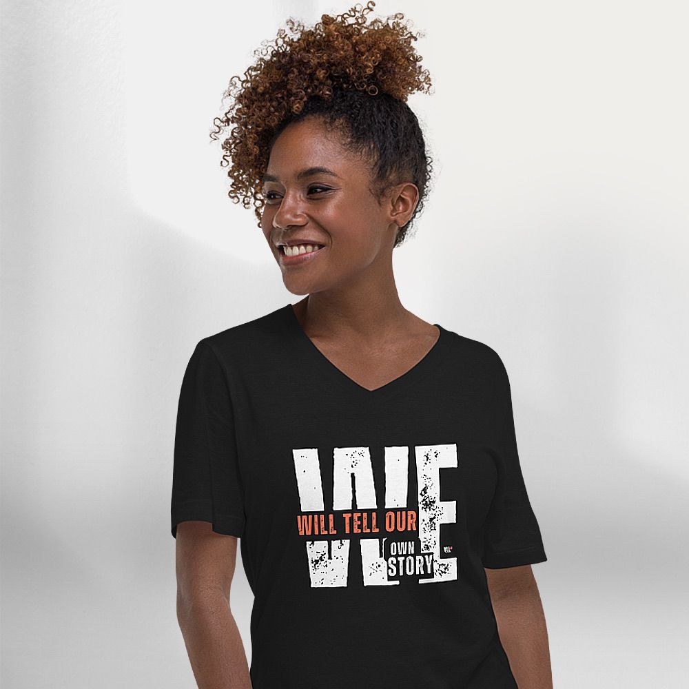 T-Shirt V-Neck - We Will Tell Our Own Stories